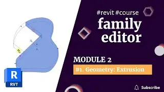REVIT FAMILIES COURSE:  Module 2 | 1. Geometry: Extrusion