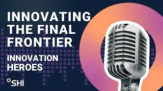 Industry 4.0 in Space: Exploring the Final Frontier of Innovation | Innovation Heroes S6E1