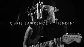 Chris Lawrence - "Fiendin" [HD]