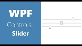 WPF Controls | 8-Slider | HD | Slider in WPF
