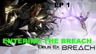 ENTERING THE BREACH !!! Deus Ex: Mankind Divided the breach