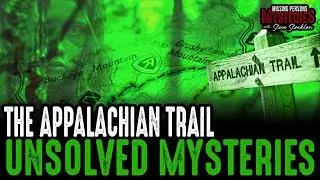 Appalachian Mountains (Trail) Unsolved Mysteries!