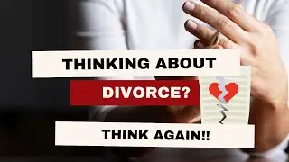Considering a DIVORCE? Watch this FIRST