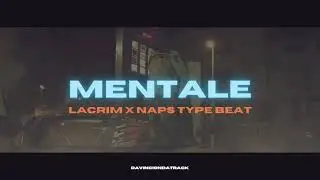 "MENTALE" - LACRIM X NAPS Melodic Ambiance Rap TYPE BEAT Instrumentale 2024 #lacrim #naps #rapfr