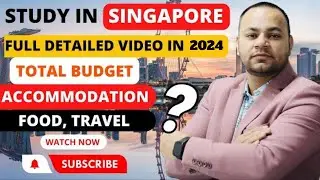 Singapore Study in 2024 || Total Budget || Living Cost || Study Cost || Jobs || Full detailed video