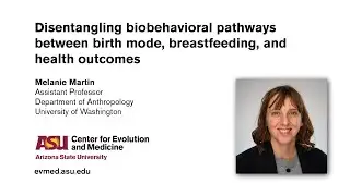 Melanie Martin - Disentangling biobehavioral pathways between breastfeeding, and health outcomes