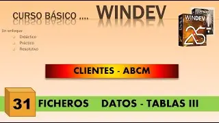 CURSO WINDEV - (31) FICHEROS - ABCM - CRUD - TABLAS CLIENTES