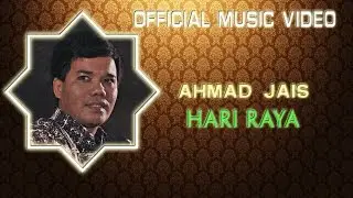 Ahmad Jais - Hari Raya [Official Music Video]