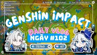DAILY GENSHIN IMPACT #102 | La Hoàn Reset Rồi Vào Nhận Free Nguyên Thạch Thôi :D