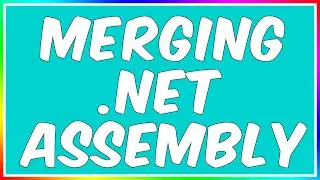 How To: Merge .Dll Files into Single .Exe!