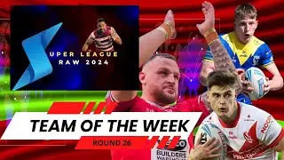 Team of the Week - Round 26 Super League - Rugby League