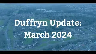 Our Work in Duffryn | March 2024