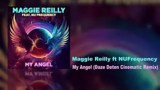 Maggie Reilly feat. NUFrequency - My Angel (Daze Deten Cinematic Remix)