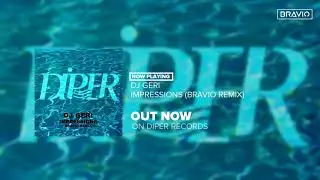 Dj Geri - Impressions (Bravio Remix)