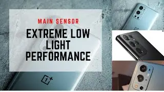 OnePlus 9 Pro Vs S21 Ultra: Extreme Low light| Main Sensor Comparison