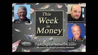 Ross Clark: Markets Gold. Martin Armstrong: 32% Inflation. Victor Adair:  Rates Energy Gold. AMY.V