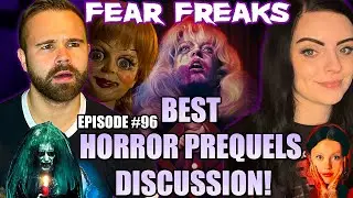 Fear Freaks LIVE #96 | Best Horror Prequels Discussion!