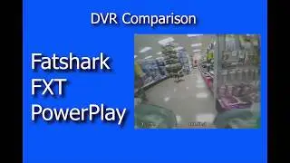 PowerPlay, FXT, Fatshark DVR comparison