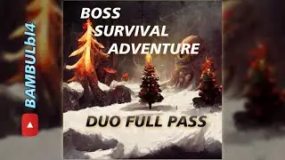 Boss survival advanture(reborn.NEW MAP) патч от 24.10.2022г