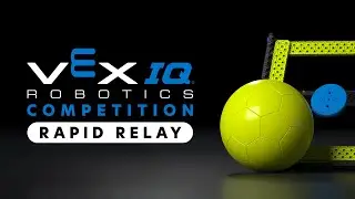 VEX IQ Robotics Competition : Rapid Relay | 2024-2025 Game