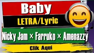 🔊🎵 Nicky Jam × Farruko × Amenazzy - Baby (Letra) 🔊🎵