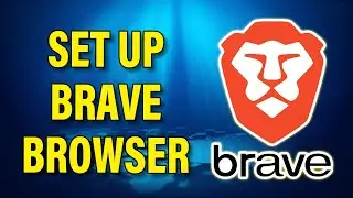 How to Set Up Brave Browser on PC 2023 | Brave Browser Download