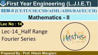 Lec 14_Half Range Fourier Series | Mathematics 2 | First year Engineering