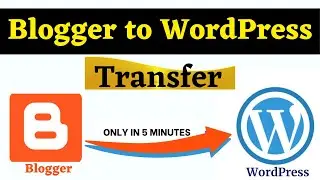 Blogger to WordPress migration | How to transfer blog from blogger to wordpress website free