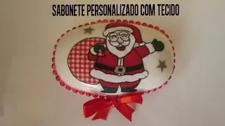SABONETE PERSONALIZADO COM TECIDO PASSO A PASSO