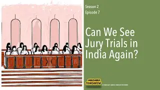 S2E7 Can we see Jury Trials in India again?