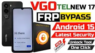 VGOTEL NEW 17 ANDROID 15 LATEST SECURITY FRP BYPASS WITHOUT PC - VORTEX FRP BYPASS UNLOCK TOOL