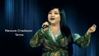 Manzura O'razbayev - Terma | Манзура Ўразбаев - Терма | music |