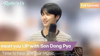 meet you UP with Son Dong Pyo (손동표). Time to heal with our music