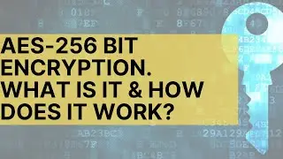 What is AES 256 bit encryption and how does its process work?