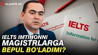 IELTS IMTIHONNI MAGISTRLARGA BEPUL BO‘LADIMI?