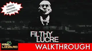 FILTHY LUCRE GREEN FINGERS WALKTHROUGH