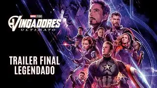 Vingadores: Ultimato • Trailer Final Legendado