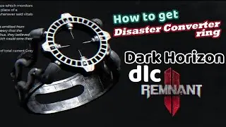 How to get Disaster Converter ring | Remnant 2 dlc Dark Horizon (4K 60FPS)