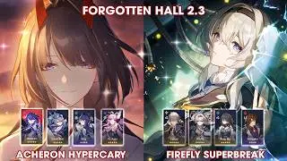 Forgotten Hall 2.3 | Acheron Hypercary & FireFly SuperBreak | Honkai StarRail
