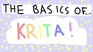 The Basics Of Krita! (tutorial)
