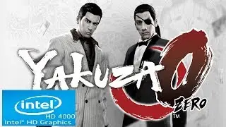 Yakuza 0 - Zero | Intel HD 4000 | Core i3 | Low Spec PC | First 15 Minutes