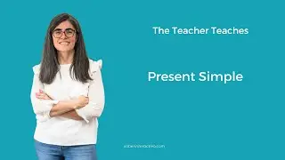 The Teacher Teaches Present Simple