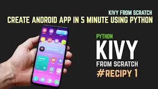 Python Kivy Full Course From Scratch | Create Android App From Scratch Using Kivy | AIOC