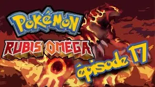 Pokemon Rubis Omega #17 - La Planque Magma