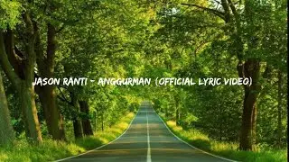 Jason Ranti - Anggurman (Official Lyric Video)
