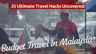 Budget Travel in Malaysia Uncovered: 25 Ultimate Travel Hacks:!