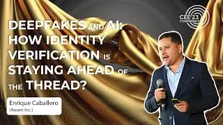 #CEE23: 🎤Deepfakes & AI: How Identity Verification is Staying Ahead of the Thread?