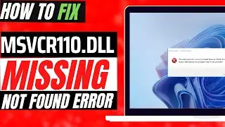 [2022] How to Fix MSVCR110.dll was Not Found / Missing Error ✓ Windows 10/11/7 ✓ 32/64 bit