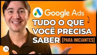 O QUE É GOOGLE ADS? COMO FUNCIONA? QUANTO CUSTA ANUNCIAR? [PRINCÍPIOS BÁSICOS PARA INICIANTES]