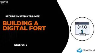 Systems Trainee Session 7 : Building A Digital Fort